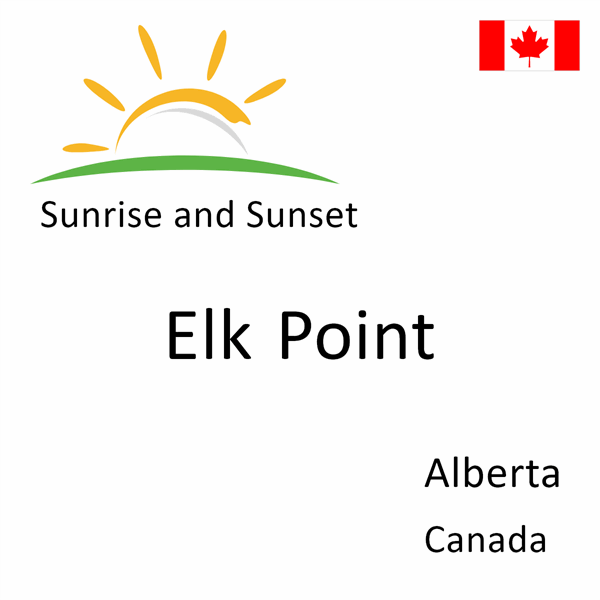 Sunrise and sunset times for Elk Point, Alberta, Canada