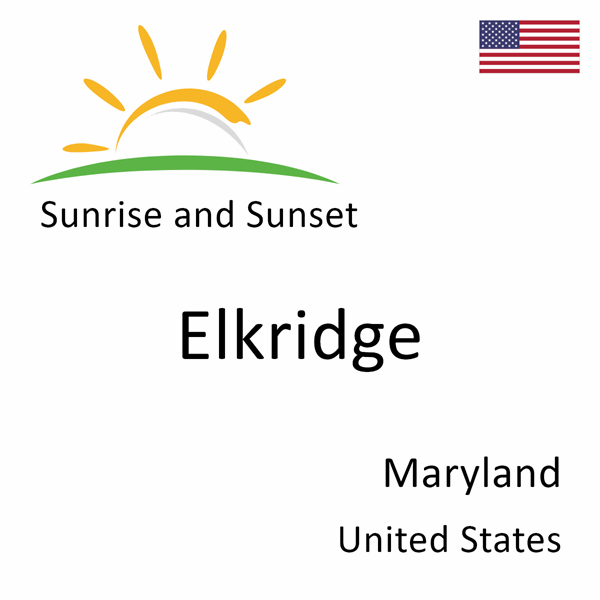 Sunrise and sunset times for Elkridge, Maryland, United States