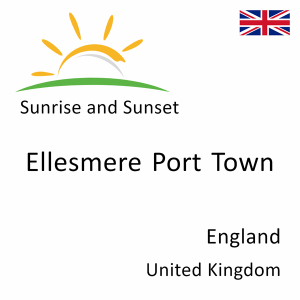 Sunrise and sunset times for Ellesmere Port Town, England, United Kingdom