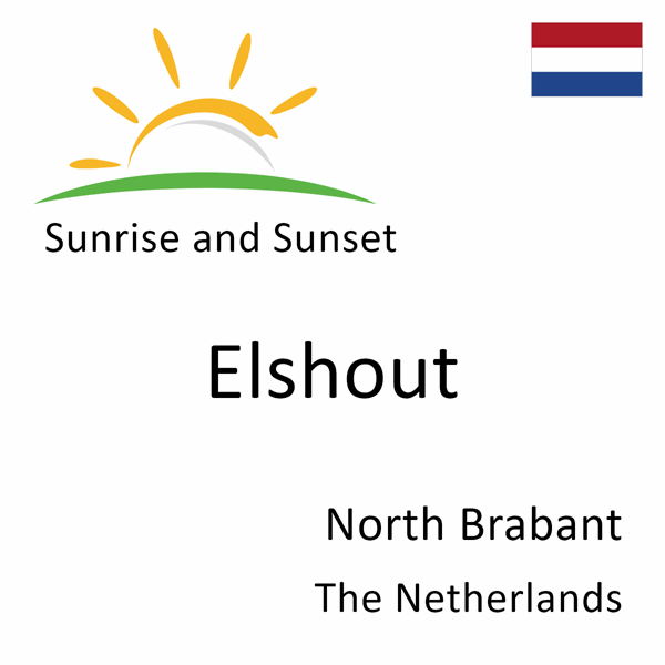 Sunrise and sunset times for Elshout, North Brabant, The Netherlands