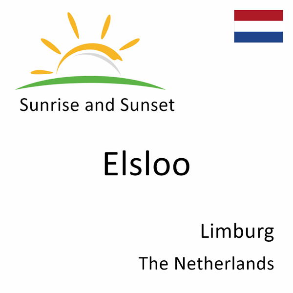 Sunrise and sunset times for Elsloo, Limburg, The Netherlands