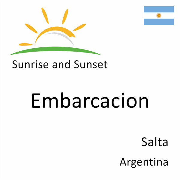 Sunrise and sunset times for Embarcacion, Salta, Argentina