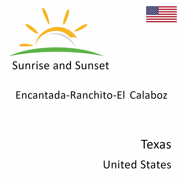 Sunrise and sunset times for Encantada-Ranchito-El Calaboz, Texas, United States