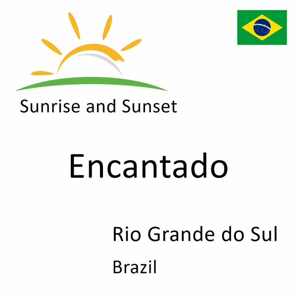 Sunrise and sunset times for Encantado, Rio Grande do Sul, Brazil