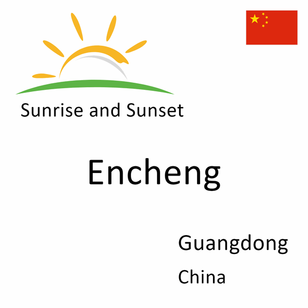 Sunrise and sunset times for Encheng, Guangdong, China