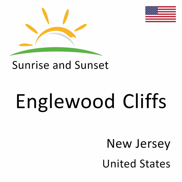 Sunrise and sunset times for Englewood Cliffs, New Jersey, United States