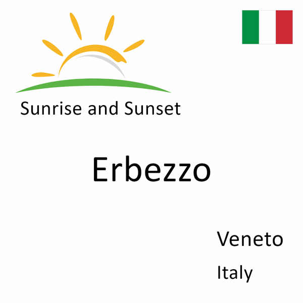 Sunrise and sunset times for Erbezzo, Veneto, Italy