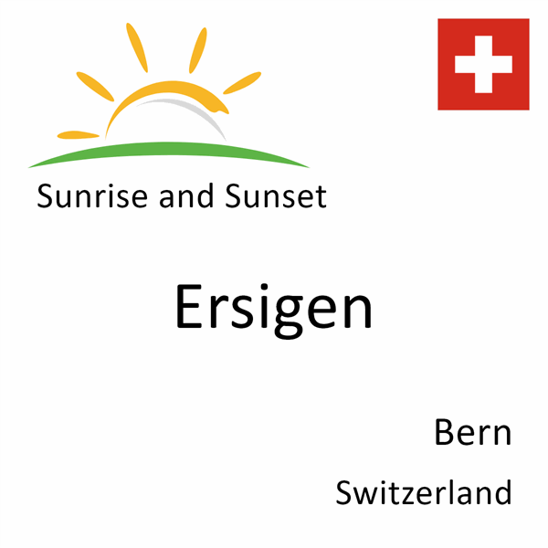 Sunrise and sunset times for Ersigen, Bern, Switzerland