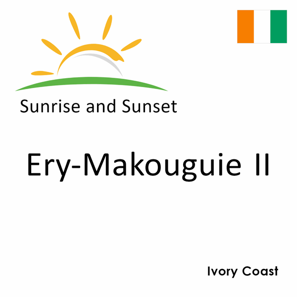 Sunrise and sunset times for Ery-Makouguie II, Ivory Coast