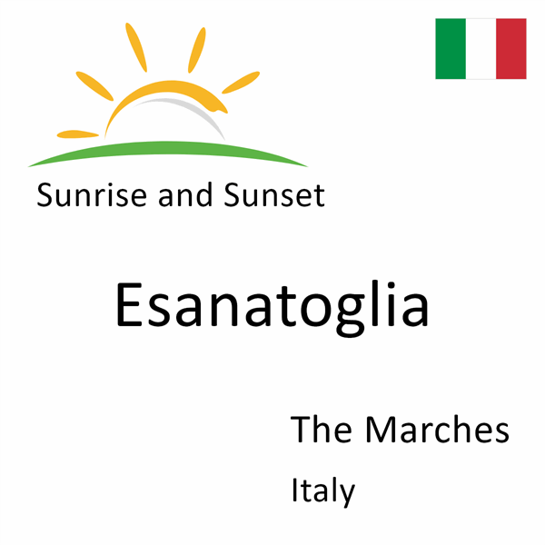 Sunrise and sunset times for Esanatoglia, The Marches, Italy