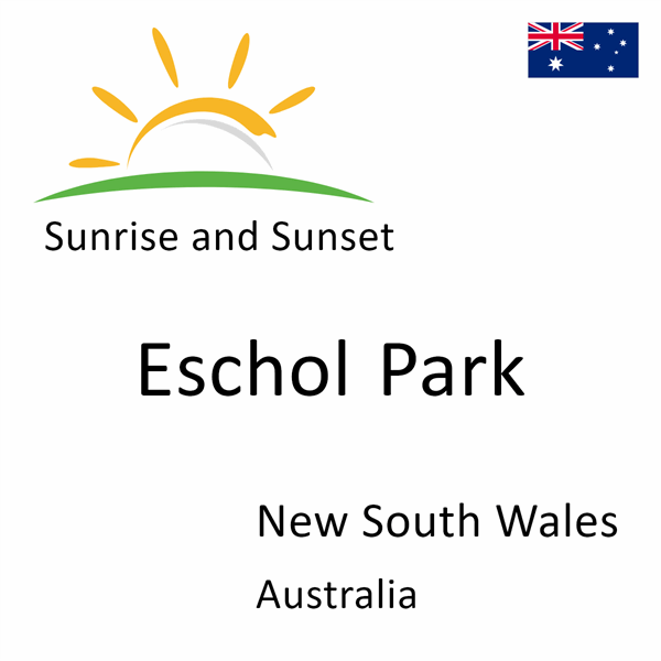 Sunrise and sunset times for Eschol Park, New South Wales, Australia