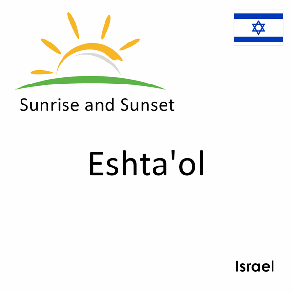 Sunrise and sunset times for Eshta'ol, Israel