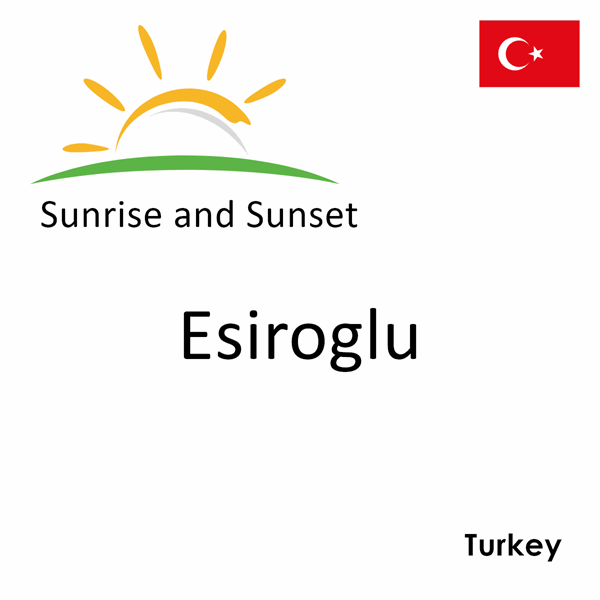 Sunrise and sunset times for Esiroglu, Turkey