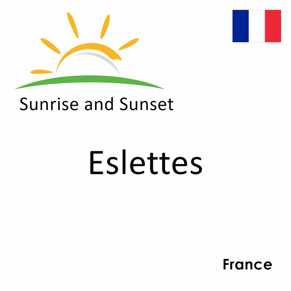 Sunrise and sunset times for Eslettes, France