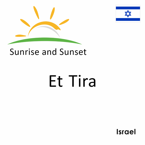 Sunrise and sunset times for Et Tira, Israel