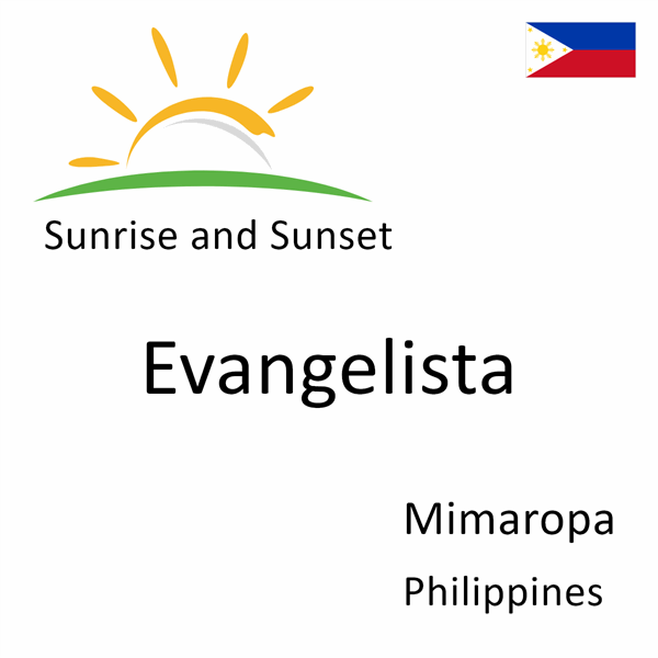 Sunrise and sunset times for Evangelista, Mimaropa, Philippines