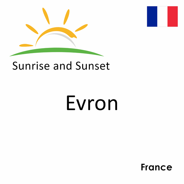 Sunrise and sunset times for Evron, France