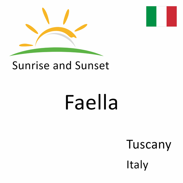 Sunrise and sunset times for Faella, Tuscany, Italy