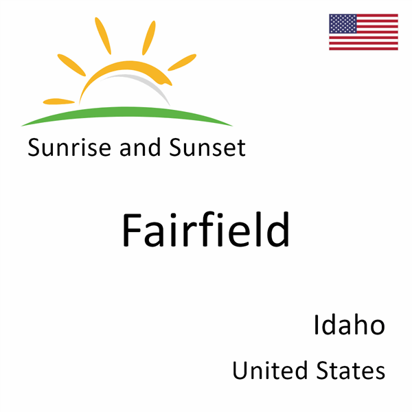 Sunrise and sunset times for Fairfield, Idaho, United States