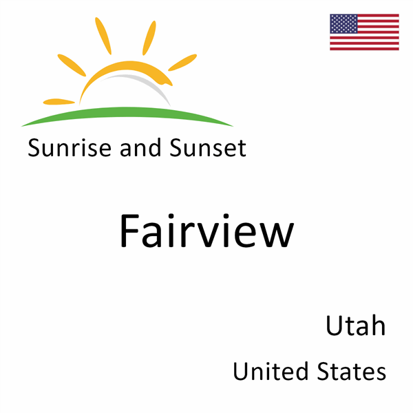 Sunrise and sunset times for Fairview, Utah, United States