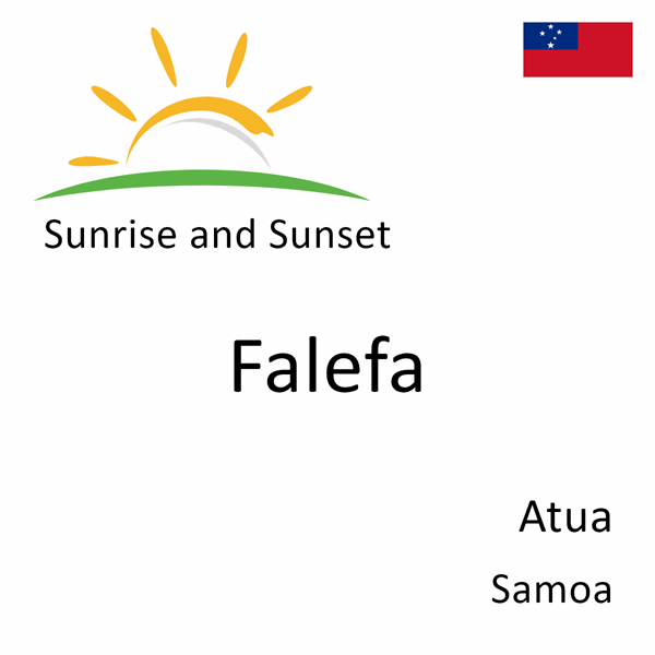 Sunrise and sunset times for Falefa, Atua, Samoa