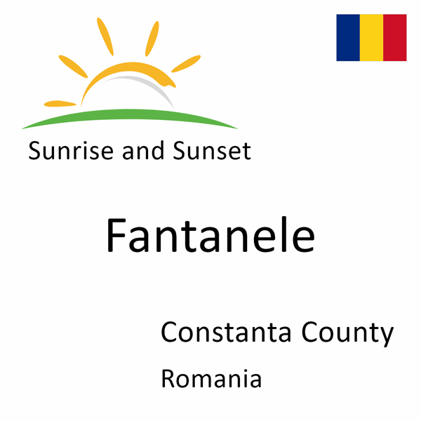 Sunrise and sunset times for Fantanele, Constanta County, Romania