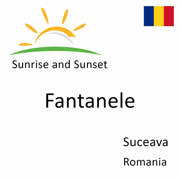 Sunrise and sunset times for Fantanele, Suceava, Romania