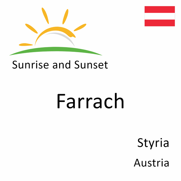 Sunrise and sunset times for Farrach, Styria, Austria