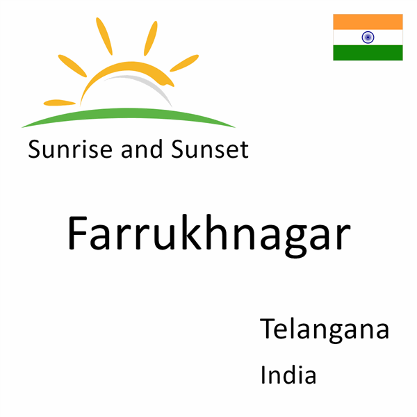 Sunrise and sunset times for Farrukhnagar, Telangana, India