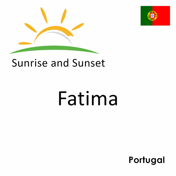 Sunrise and sunset times for Fatima, Portugal