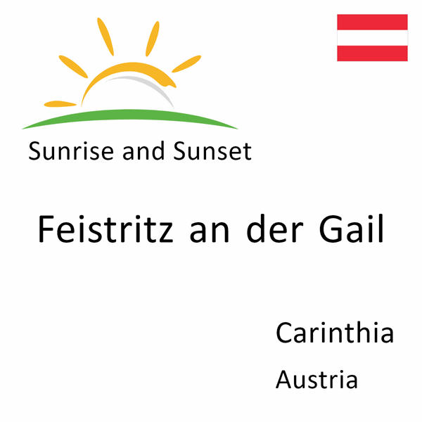 Sunrise and sunset times for Feistritz an der Gail, Carinthia, Austria