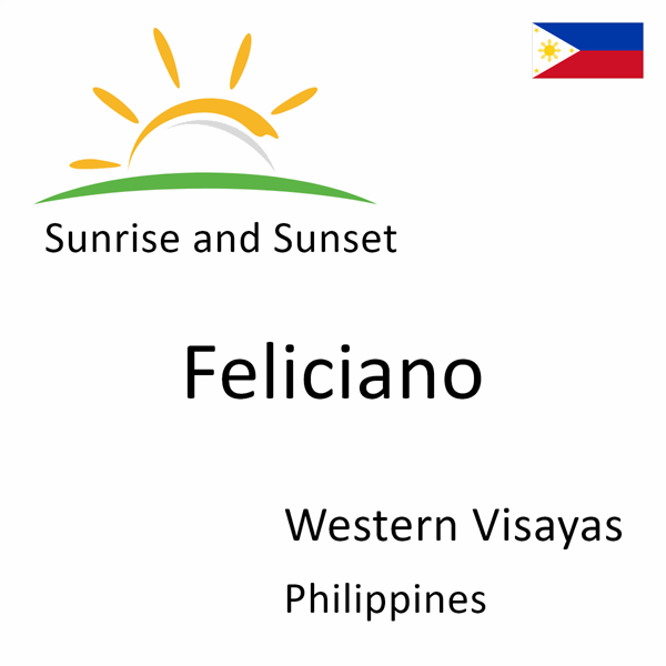 Sunrise and sunset times for Feliciano, Western Visayas, Philippines