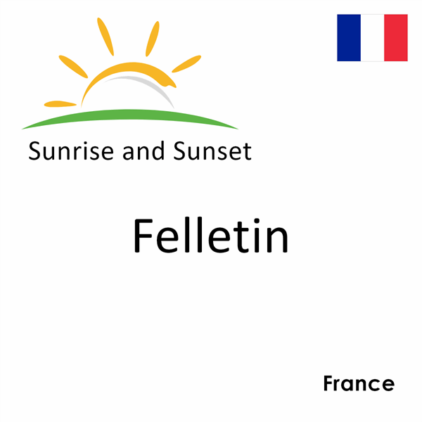 Sunrise and sunset times for Felletin, France