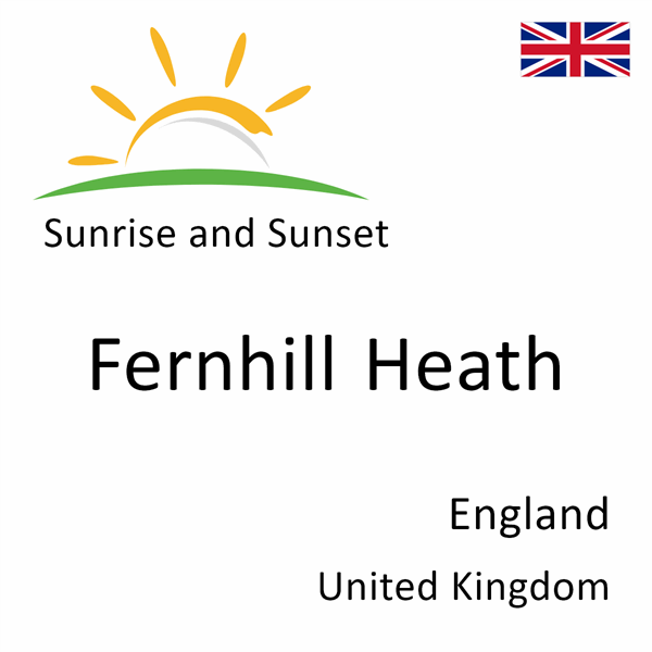 Sunrise and sunset times for Fernhill Heath, England, United Kingdom