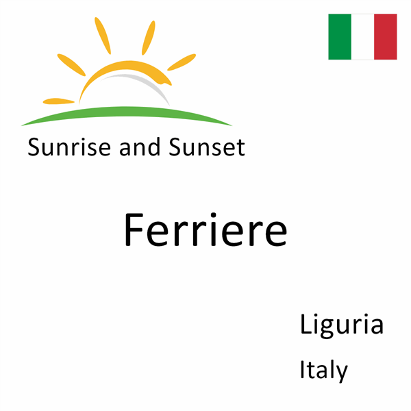 Sunrise and sunset times for Ferriere, Liguria, Italy