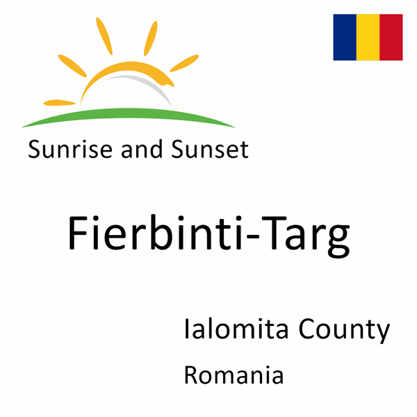 Sunrise and sunset times for Fierbinti-Targ, Ialomita County, Romania