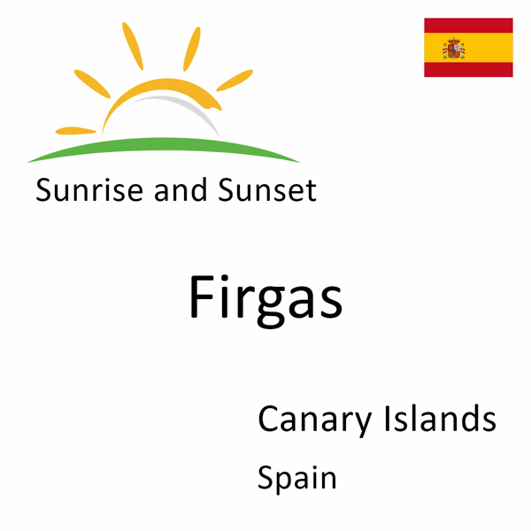 Sunrise and sunset times for Firgas, Canary Islands, Spain