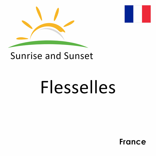 Sunrise and sunset times for Flesselles, France