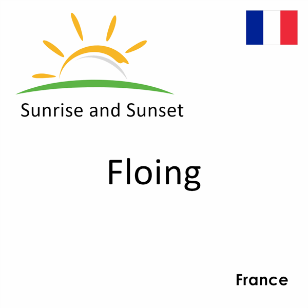 Sunrise and sunset times for Floing, France