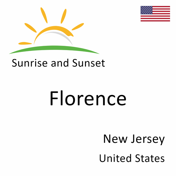 Sunrise and sunset times for Florence, New Jersey, United States