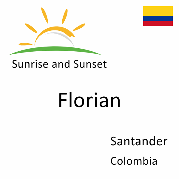 Sunrise and sunset times for Florian, Santander, Colombia