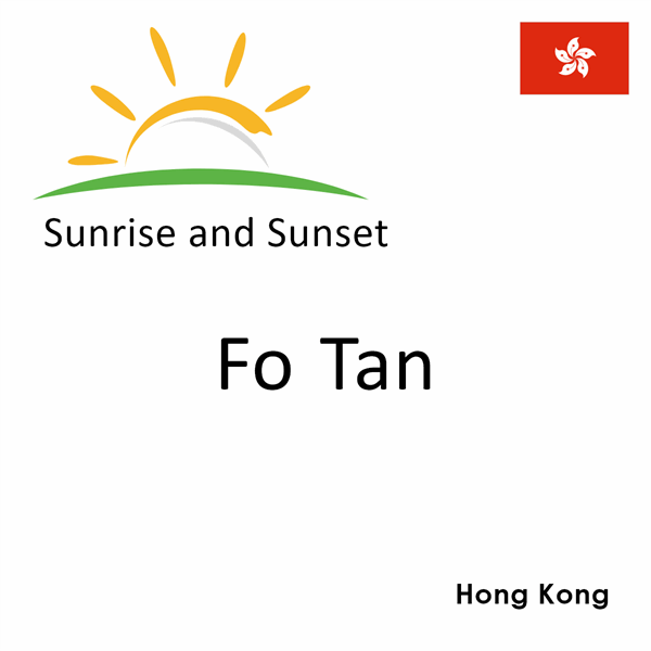 Sunrise and sunset times for Fo Tan, Hong Kong