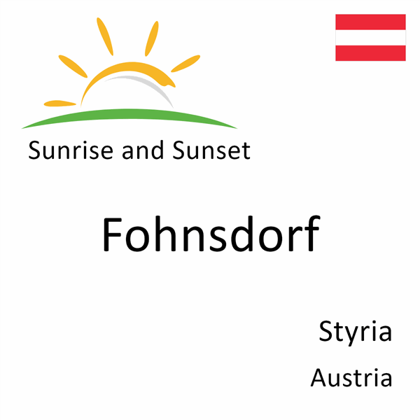 Sunrise and sunset times for Fohnsdorf, Styria, Austria