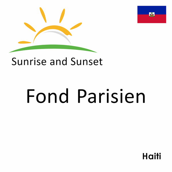 Sunrise and sunset times for Fond Parisien, Haiti