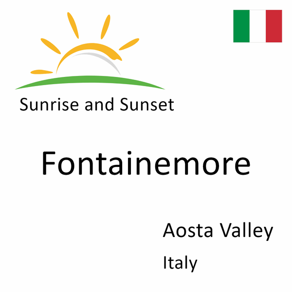 Sunrise and sunset times for Fontainemore, Aosta Valley, Italy