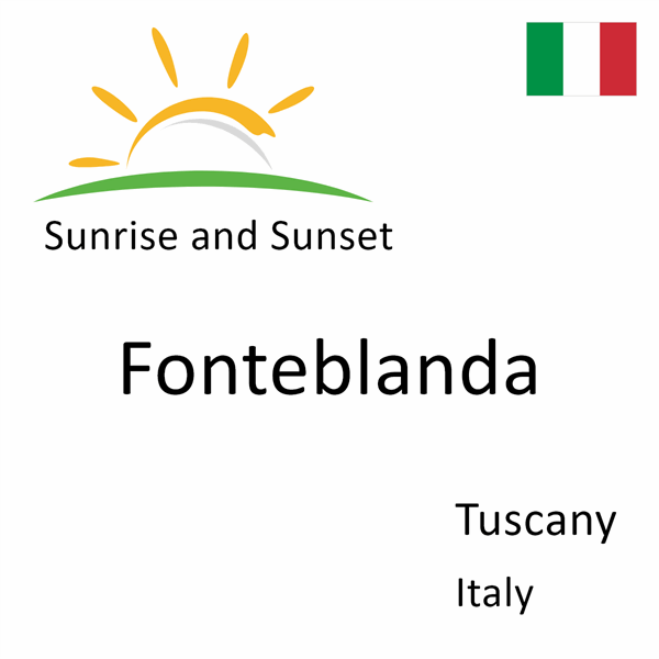 Sunrise and sunset times for Fonteblanda, Tuscany, Italy