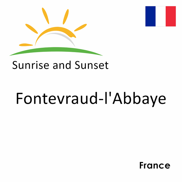 Sunrise and sunset times for Fontevraud-l'Abbaye, France