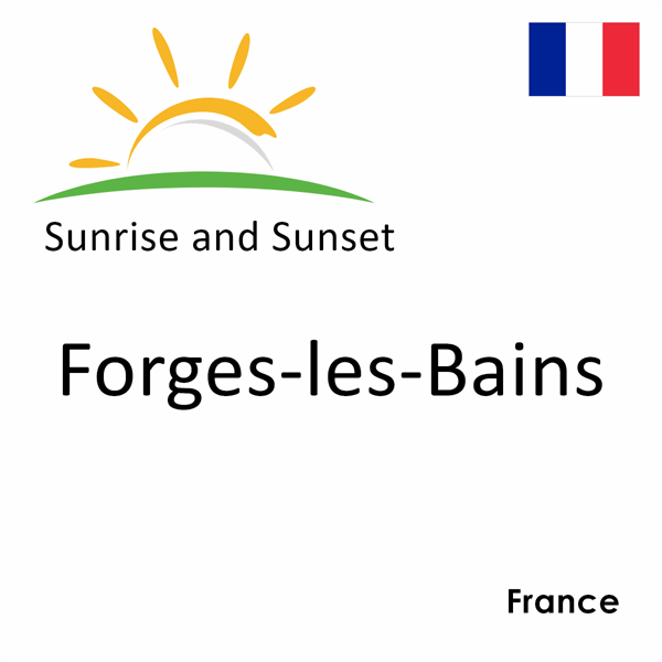 Sunrise and sunset times for Forges-les-Bains, France