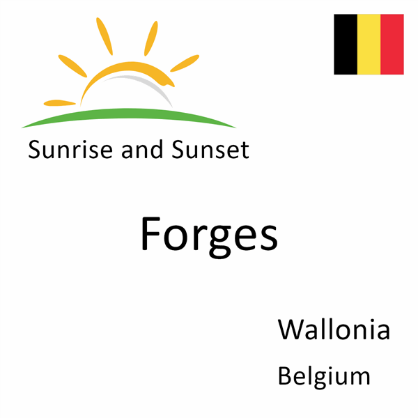 Sunrise and sunset times for Forges, Wallonia, Belgium