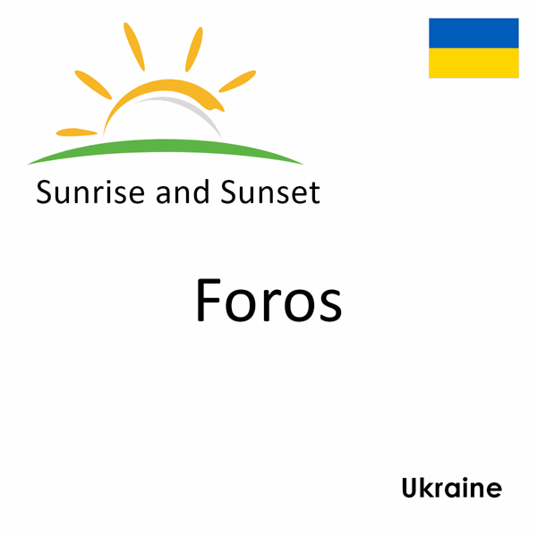 Sunrise and sunset times for Foros, Ukraine